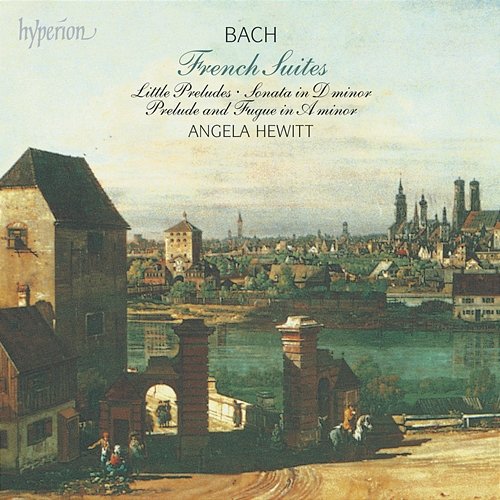 Bach: The French Suites, BWV 812-817 Angela Hewitt