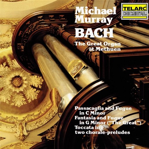 Bach: The Great Organ at Methuen Michael Murray