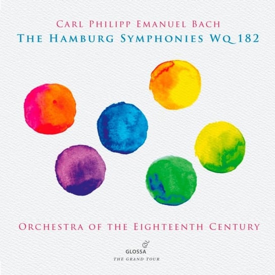 Bach: The Hamburg Symphonies Wq 182 Orchestra of the 18th Century