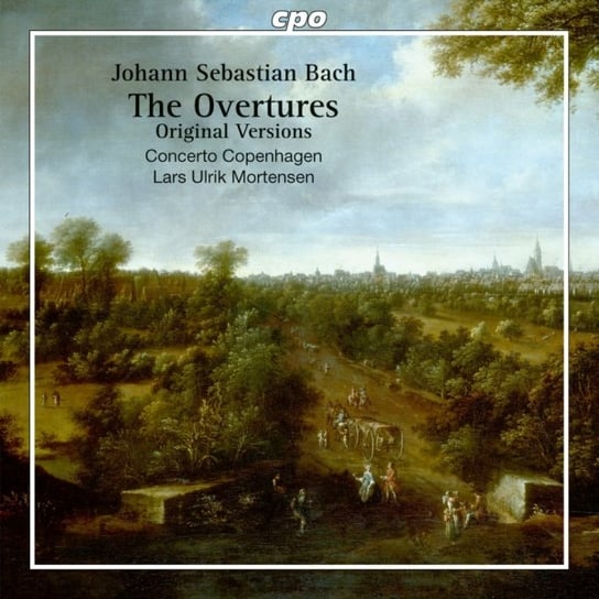 Bach: The Overtures (Original Versions) Concerto Copenhagen