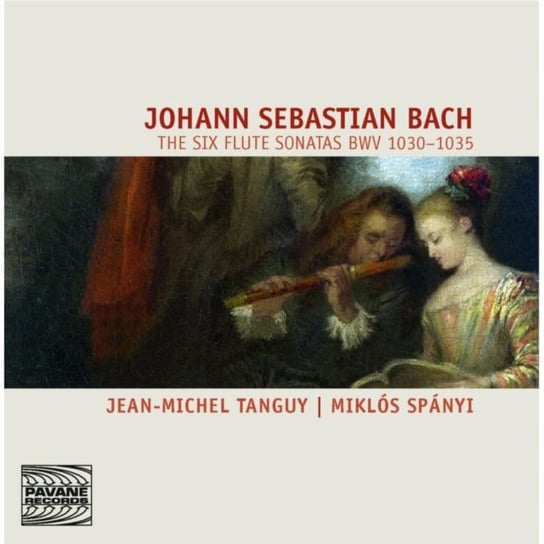 Bach: The Six Flute Sonatas BWV 1030-1035 Tanguy Jean-Michel, Spanyi Miklos
