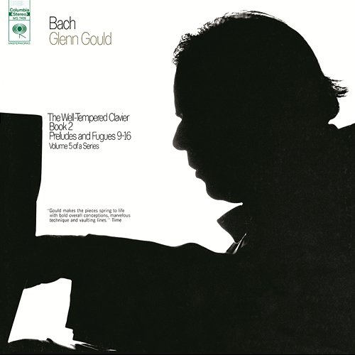 Bach: The Well-Tempered Clavier, Book II, Preludes & Fugues Nos. 9-16, BWV 878-885 Glenn Gould