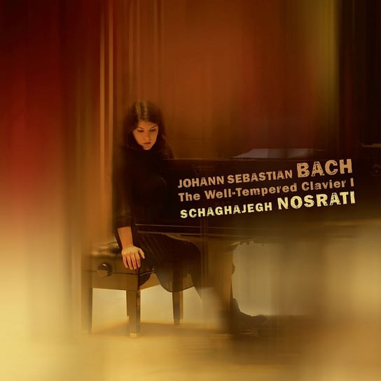 Bach: The Well-Tempered Clavier I Nosrati Schaghajegh
