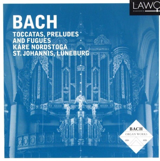 Bach: Toccatas, Preludes and Fugues Nordstoga Kare