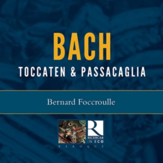Bach Toccaten & Passacaglia Foccroulle Bernard
