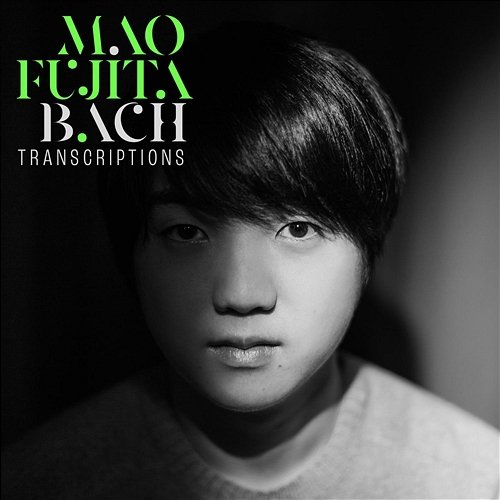 Bach Transcriptions Mao Fujita