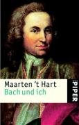 Bach und ich. Inkl. CD Hart Maarten 't