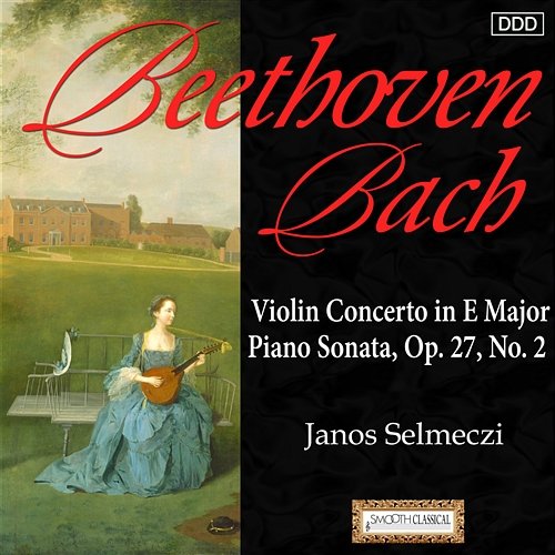 Bach: Violin Concerto in E Major - Beethoven: Piano Sonata, Op. 27, No. 2 Onix Chamber Orchestra, Attila Falvay