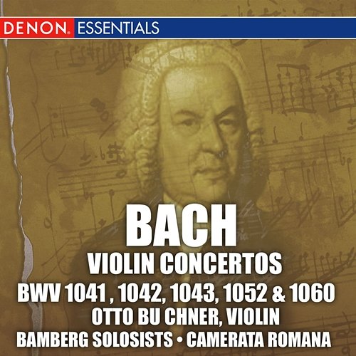 Bach: Violin Concertos BWV 1041 , 1042, 1043, 1052 & 1060 Various Artists