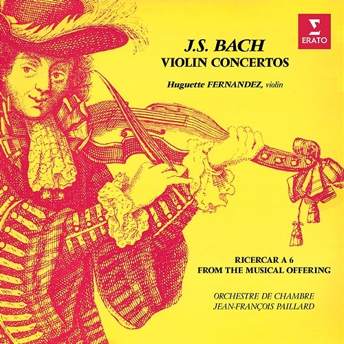 Bach: Violin Concertos & Ricercar from The Musical Offering Huguette Fernandez