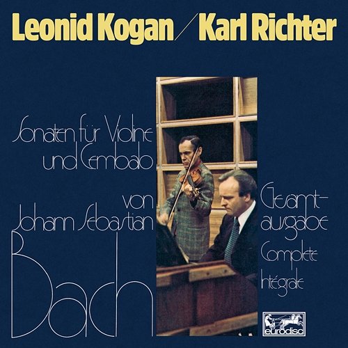 Bach: Violin Sonatas / Sonaten für Violine & Cembalo, BWV 1014-1019 Leonid Kogan, Karl Richter