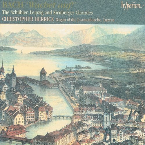 Bach: Wachet auf – Schübler, Leipzig & Kirnberger Chorales (Complete Organ Works 8) Christopher Herrick