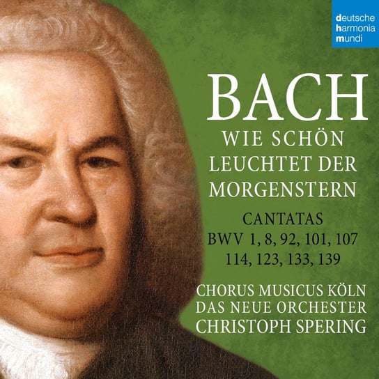 Bach: Wie schon leuchtet der Morgenstern - BWV 1,8,92,101,107,114,123,133,139 Spering Christoph