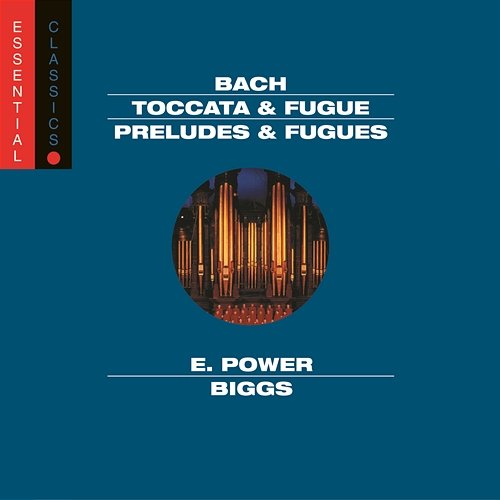 Bach: Works for Organ E. Power Biggs