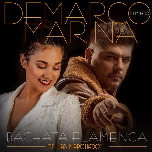 Bachata Flamenca Te has marchado Demarco Flamenco feat. Marina
