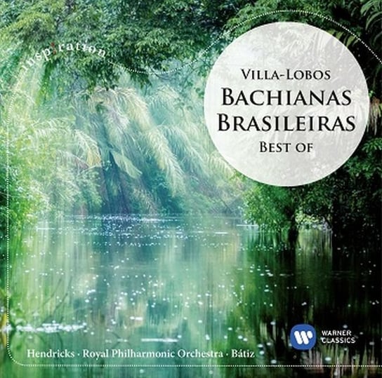 Bachianas Brasileiras - Best Of Villa-Lobos Hendricks Barbara, Fox Eldon, 8 cellos from Royal, Royal Philharmonic Orchestra, Batiz Enrique