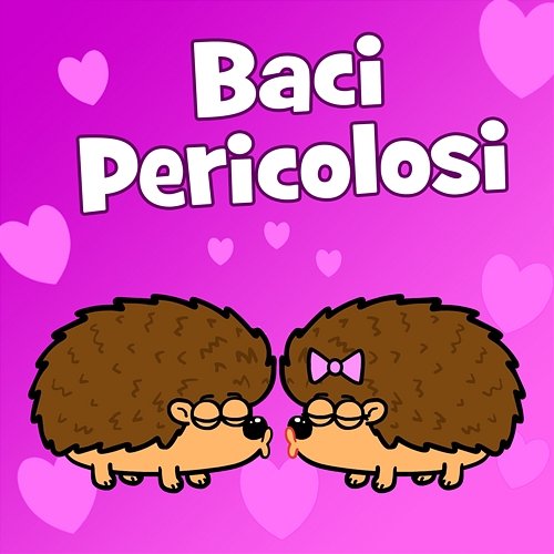 Baci Pericolosi Evviva Canzoni per bambini