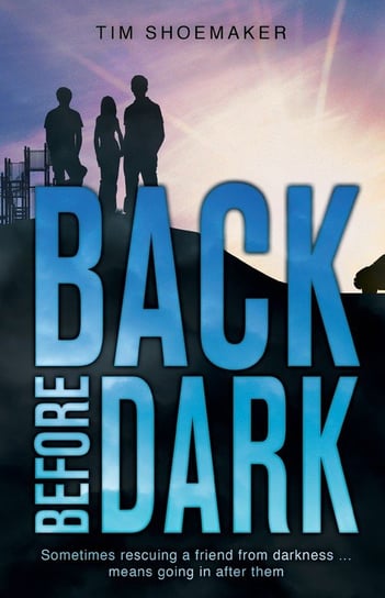 Back Before Dark Tim Shoemaker