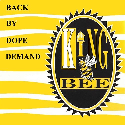 Back By Dope Demand King Bee