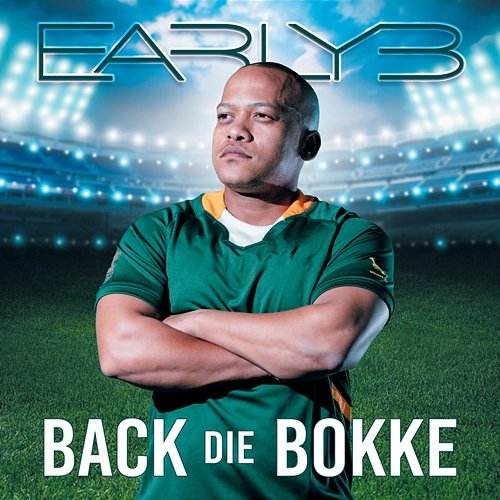 Back Die Bokke Early B feat. Justin Vega