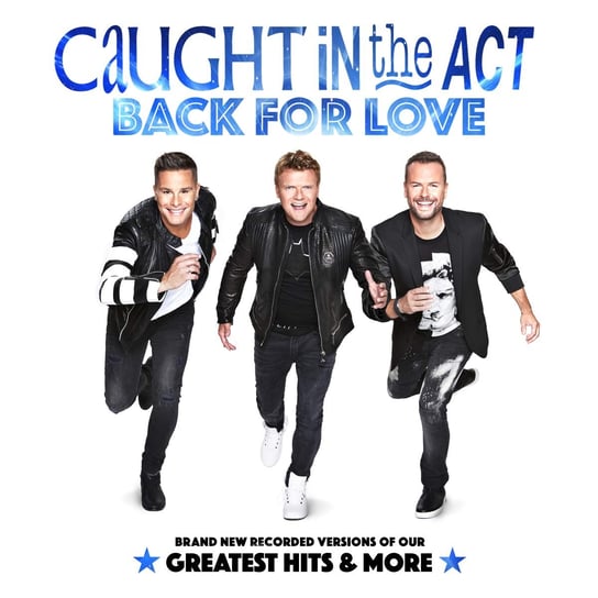 Back For Love - Greatest Hits & More Caught in the Act