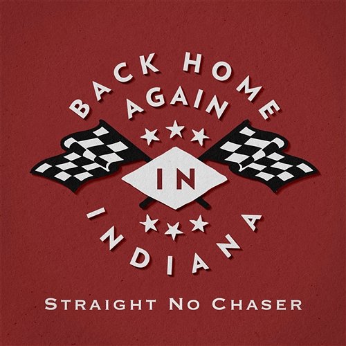 (Back Home Again In) Indiana Straight No Chaser