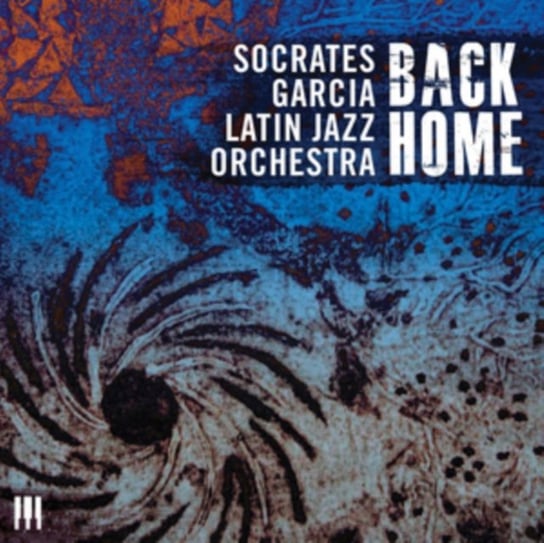 Back Home Socrates Garcia Latin Jazz Orchestra
