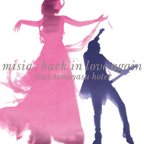 Back in Love Again MISIA feat. Tomoyasu Hotei