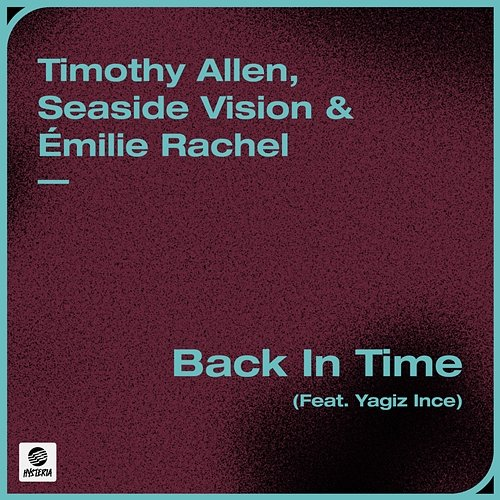 Back In Time Timothy Allen, Seaside Vision & Émilie Rachel feat. Yagiz Ince