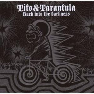 Back into the Darkness Tito and Tarantula