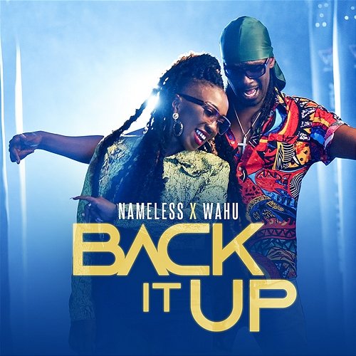 BACK IT UP Nameless & Wahu