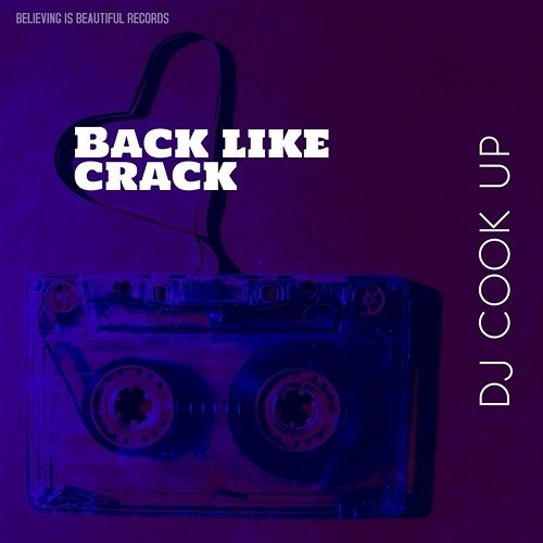 Back Like Crack DJ Cook Up
