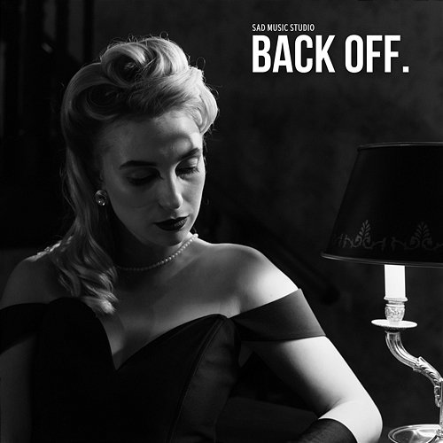 BACK OFF. Sad Music Studio