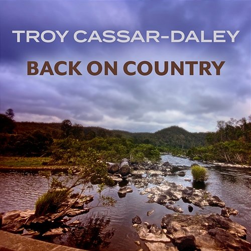 Back On Country Troy Cassar-Daley