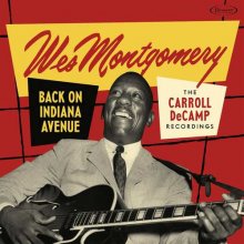 Back On Indiana Avenue - The Carroll DeCamp Recordings Wes Montgomery