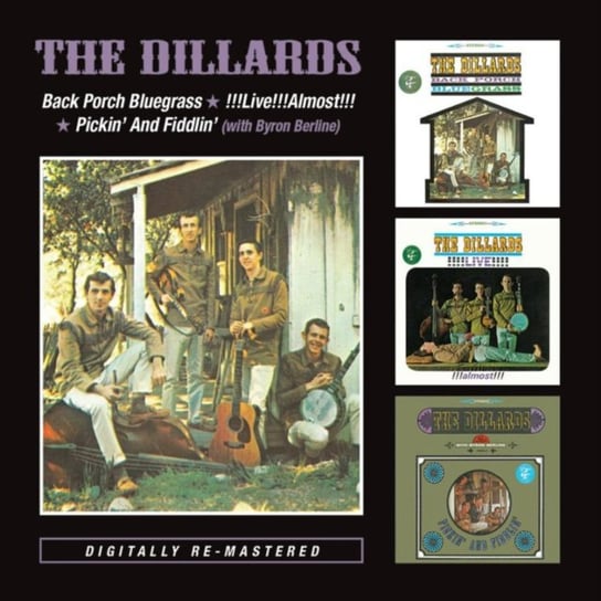 Back Porch Bluegrass / !!!Live!!!Almost!!! / Pickin' And Fiddlin' (Remastered) The Dillards