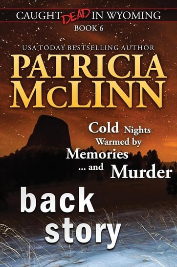 Back Story (Caught Dead in Wyoming, Book 6) Mclinn Patricia
