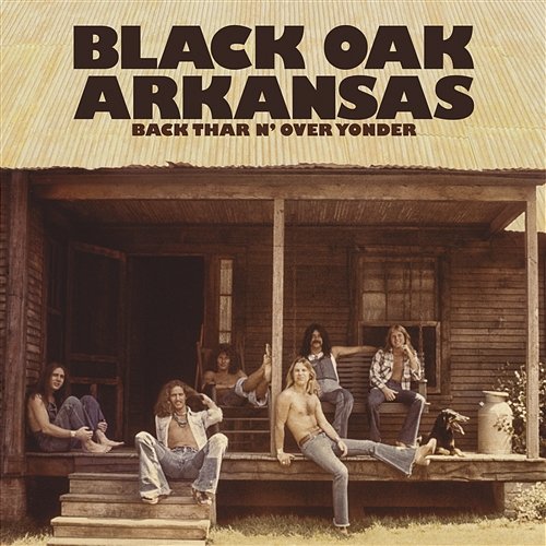 Back Thar N' Over Yonder Black Oak Arkansas