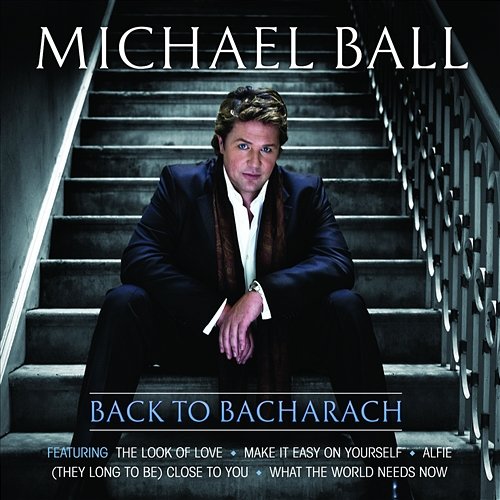 Back To Bacharach Michael Ball