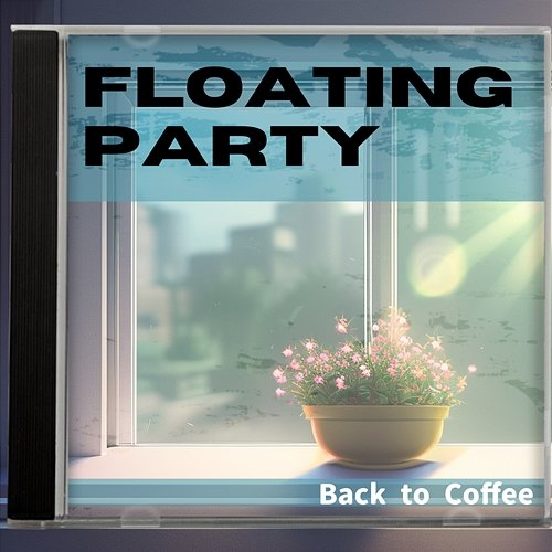 Back to Coffee Floating Party