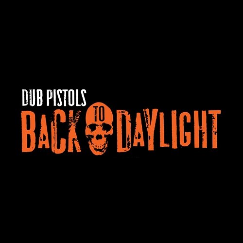 Back To Daylight (Remix Bundle) Dub Pistols feat. Ashley Slater