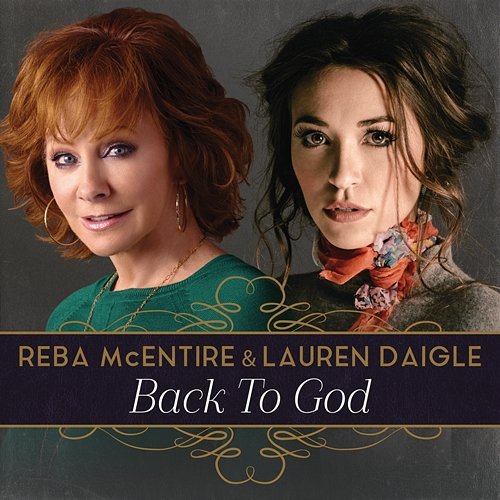 Back To God Reba McEntire, Lauren Daigle