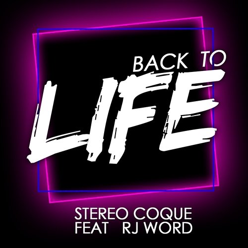 Back To Life Stereo Coque feat. RJ Word