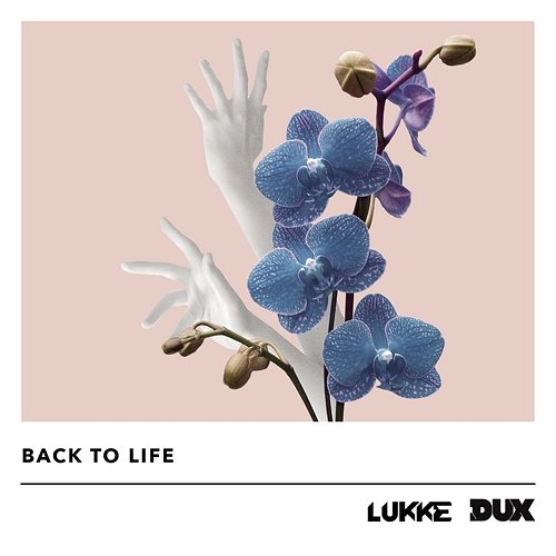 Back To Life Lukke, DUX