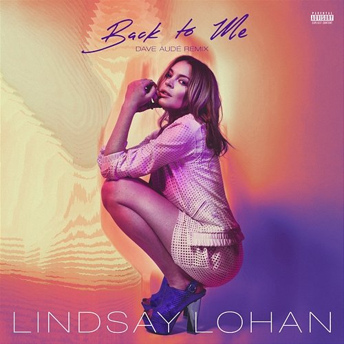 Back To Me Lindsay Lohan feat. Dave Audé