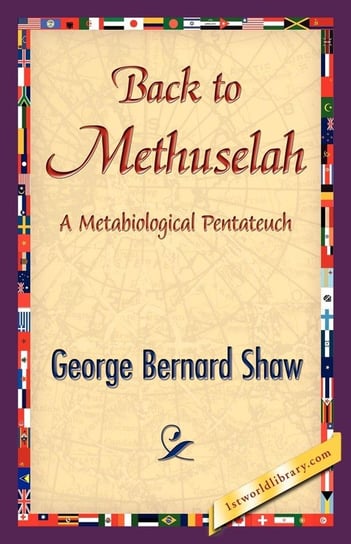 Back to Methuselah Shaw George Bernard