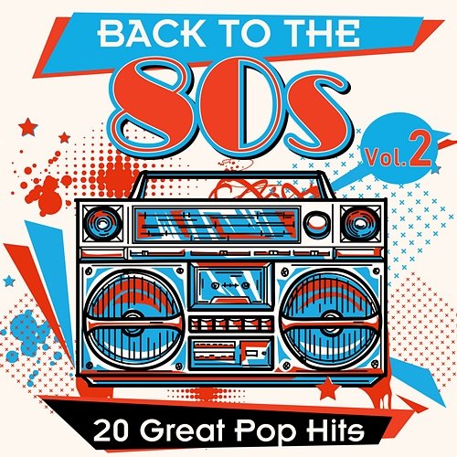 Back to the 80s: 20 Great Pop Hits, Vol. 2 Various Artists
