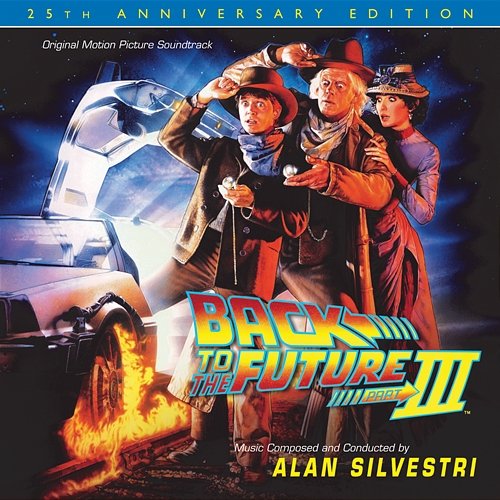 Back To The Future Part III: 25th Anniversary Edition Alan Silvestri