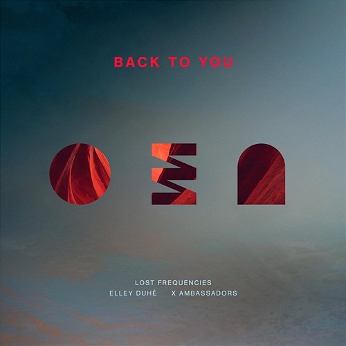 Back To You Lost Frequencies, Elley Duhé, X Ambassadors