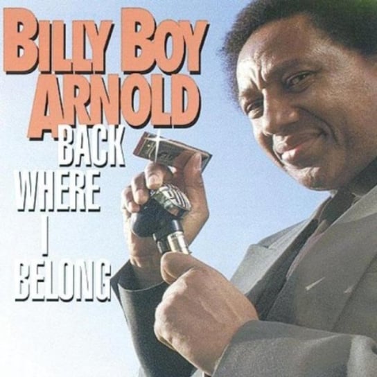 Back Where I Belong Billy Boy Arnold